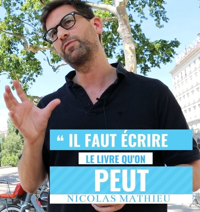 Nicolas Mathieu  :  “Écrire le livre qu’on peut et non le livre qu’on veut”