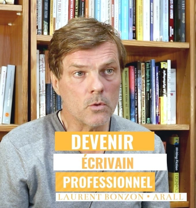 « Devenir écrivain professionnel » – Laurent Bonzon